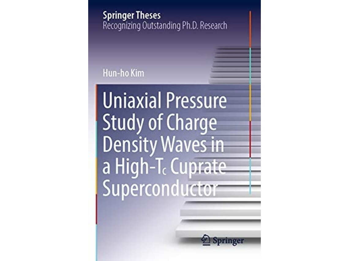 Livro Uniaxial Pressure Study of Charge Density Waves in a High-T Cuprate Superconductor de Hun-ho Kim (Inglês)