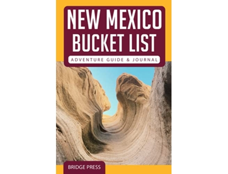 Livro New Mexico Bucket List Adventure Guide Journal Explore The Natural Wonders Log Your Experience de Bridge Press (Inglês)