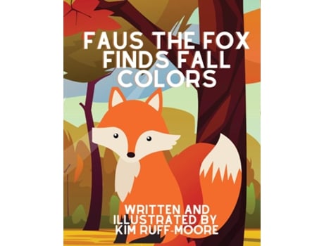 Livro Faus The Fox Finds Fall Colors de Kim Ruff-Moore (Inglês)