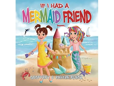 Livro If I Had a Mermaid Friend de Geoffrey Black e Ramya Black (Inglês - Capa Dura)