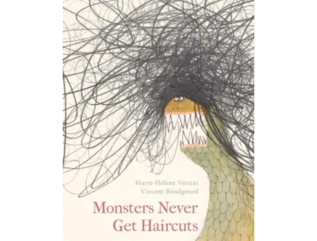 Livro Monsters Never Get Haircuts de Marie-Hélène Versini (Inglês - Capa Dura)