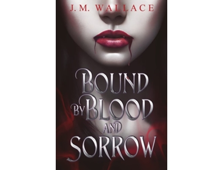 Livro Bound by Blood and Sorrow de JM Wallace (Inglês)