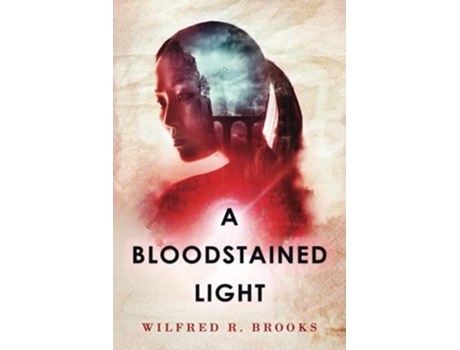 Livro A Bloodstained Light A Fantasy Mystery de Wilfred R Brooks (Inglês)
