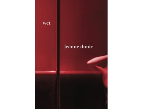 Livro Wet de Leanne Dunic (Inglês)