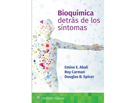 Livro Bioquimica. Detras de los sintomas de Emine E Abali, Roy Carman Md et al. (Espanhol)