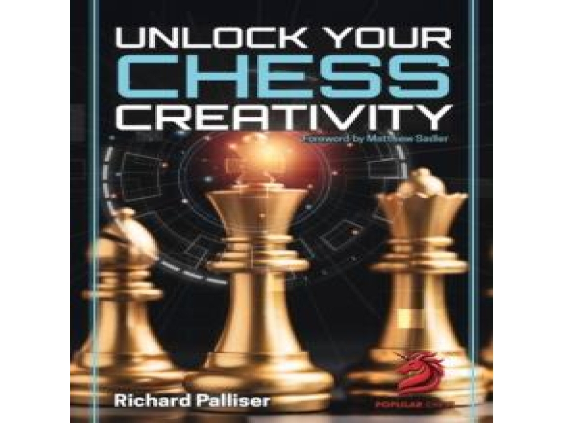 Livro Unlock Your Chess Creativity de IM Richard Palliser (Inglês)