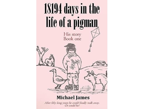 Livro 18194 days in the life of a pigman de Michael James (Inglês)