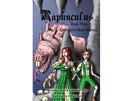 Livro Rapunculus Book Three Lotharins Most Wanted de Arthur Short Genevieve Short (Inglês)