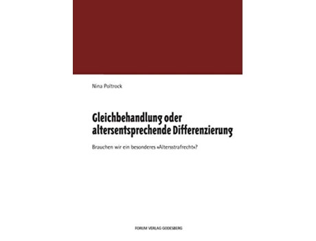 Livro Gleichbehandlung oder altersentsprechende Differenzierung Brauchen wir ein besonderes Altersstrafrecht German Edition de Nina Poltrock (Alemão)
