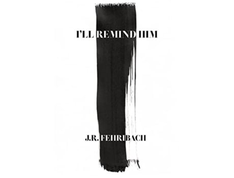 Livro Ill Remind Him de J R Fehribach (Inglês)