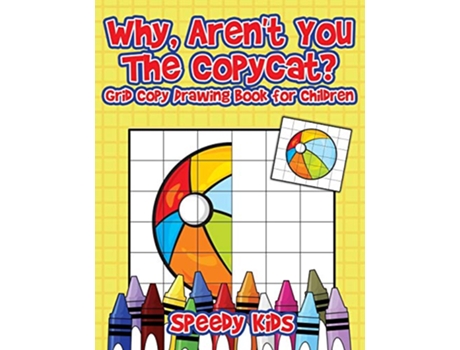 Livro Why Arent You The Copycat Grid Copy Drawing Book for Children de Speedy Kids (Inglês)