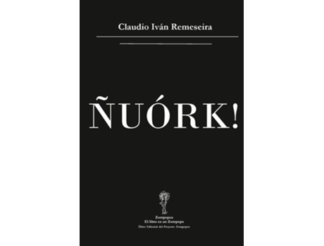 Livro ÑUÓRK! de Claudio Iván Remeseira (Espanhol)