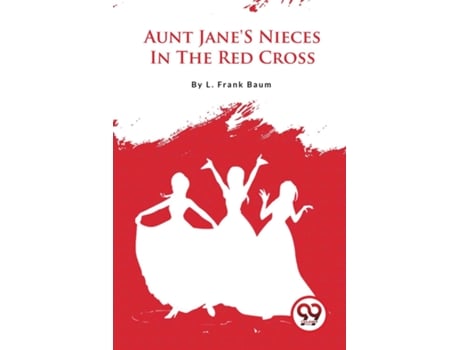 Livro Aunt Janes Nieces In The Red Cross De L Frank Baum (inglês)