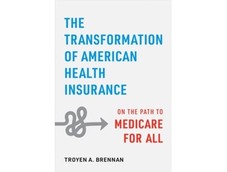 Livro The Transformation of American Health Insurance de Troyen A Brennan (Inglês)