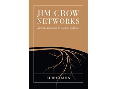 Livro Jim Crow Networks de Eurie Dahn (Inglês - Capa Dura)