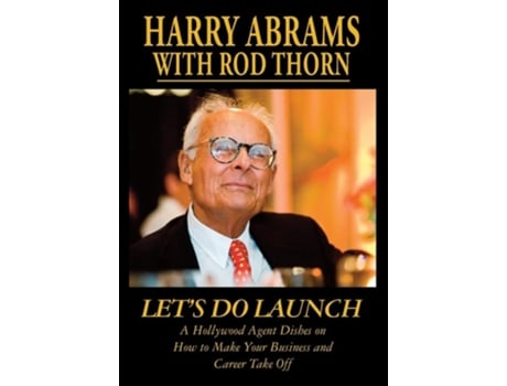 Livro Lets Do Launch - A Hollywood Agent Dishes on How to Make Your Business and Career Take Off de Harry Abrams e Rod Thorn (Inglês - Capa Dura)