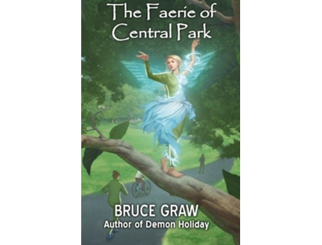 Livro The Faerie of Central Park The Fey of New York City de Bruce Graw (Inglês)