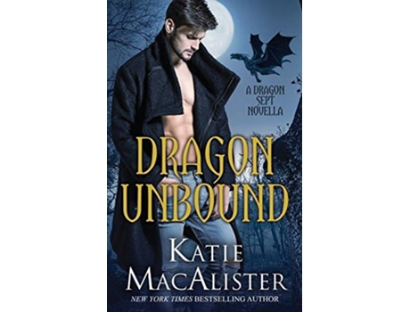 Livro Dragon Unbound de Katie Macalister (Inglês)