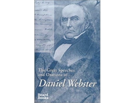 Livro The Great Speeches And Orations Of Daniel Webster De Edwin P Whipple (inglês - Capa Dura)