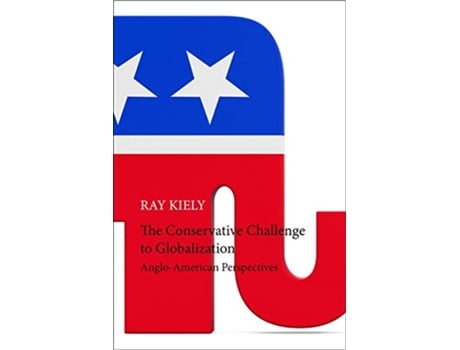 Livro Conservative Challenge to Globalization de Ray Kiely (Inglês - Capa Dura)