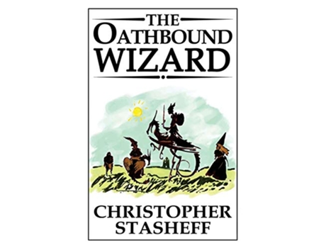 Livro The Oathbound Wizard A Wizard in Rhyme de Christopher Stasheff (Inglês)
