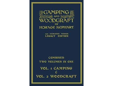 Livro Camping And Woodcraft Combined Two Volumes In One The Expanded 1921 Version de Horace Kephart (Inglês - Capa Dura)