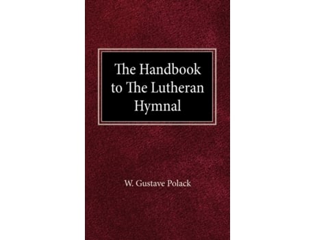 Livro The Handbook to the Lutheran Hymnal Gustave W Polack (Inglês)