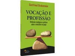 Livro Vocação E Profissão - Reflexões Teológicas E Práticas Sobre O Ministério Na Igreja De Gottfried Brakemeier (português Do Brasil)