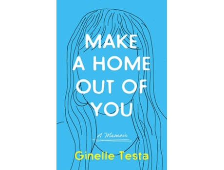 Livro Make a Home Out of You de Ginelle Testa (Inglês)