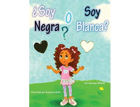 Livro ¿Soy Negra o Soy Blanca Spanish Edition de Norman Whaler (Espanhol - Capa Dura)