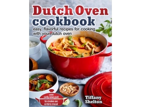 Livro Dutch Oven Cookbook De Tiffany Shelton (inglês)