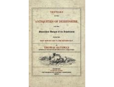Livro Vestiges of the Antiquities of Derbyshire de Thomas Bateman (Inglês)