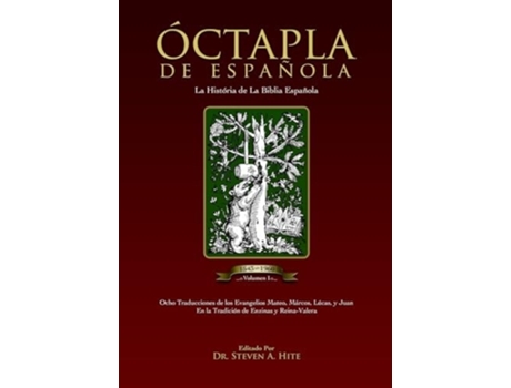 Livro ÓCTAPLA de la Biblia Española Volumen I Los Evangelios del Nuevo Testamento en un formato de 8 columnas de Steven a Hite (Espanhol - Capa Dura)