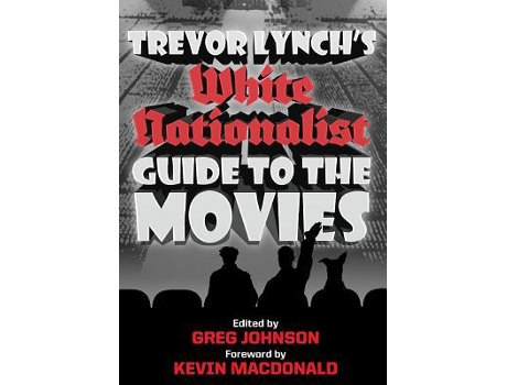 Livro Trevor Lynchs White Nationalist Guide To The Movies de Trevor Lynch (Inglês)