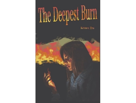 Livro The Deepest Burn De Kristen Tru (inglês)