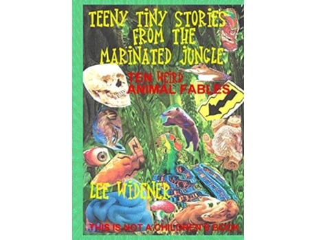 Livro Teeny Tiny Stories From The Marinated Jungle De Lee Widener (inglês)