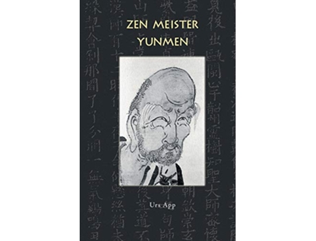 Livro Zen Meister Yunmen Leben und Lehre des letzten Giganten der ZenKlassik Buddhism German Edition de Urs App e Wenyan Yunmen (Alemão)