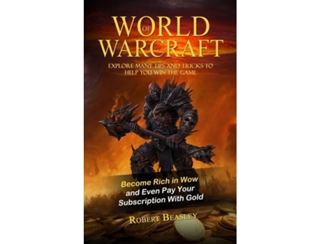 Livro World of Warcraft Become Rich in Wow and Even Pay Your Subscription With Gold de Robert Beasley (Inglês)