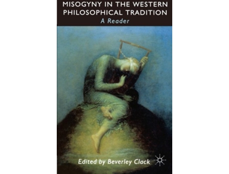 Livro Misogyny in the Western Philosophical Tradition de B Clack (Inglês)