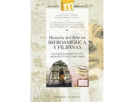 Livro Historia del arte en Iberoamerica y Filipinas/ Art History in Latin America and Philippines : Materiales didacticos II, arquitectura y urbanismo de Rafael Lopez Guzman, Gloria Espinosa Spinola (Espanhol)
