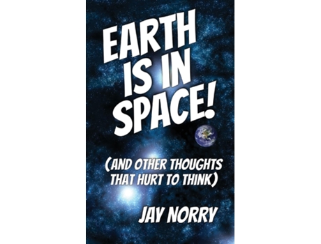 Livro Earth Is In Space! De Jay Norry (inglês)
