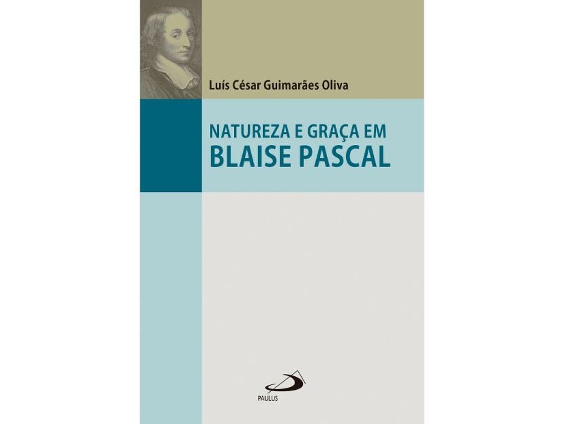 Livro Natureza E Graça Em Blaise Pascal de Luís César Guimarães Oliva (Português)