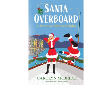 Livro Santa Overboard A Potomac Shores Holiday de Carolyn McBride (Inglês)