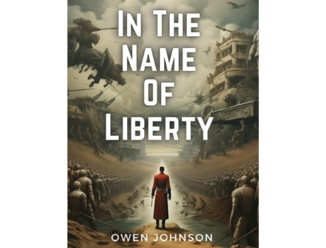 Livro In The Name Of Liberty de Owen Johnson (Inglês)