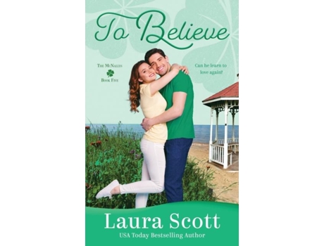 Livro To Believe A Sweet Small Town Irish Family Romance De Scott, Lara Et Al. (inglês)