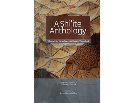 Livro A Shiite Anthology de Allamah Sayyid Muhammad Tabatabai (Inglês)
