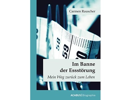 Livro Im Banne der Essstörung Mein Weg zurück zum Leben German Edition de Carmen Rauscher (Alemão)