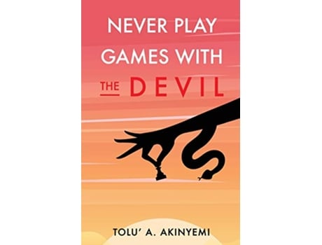 Livro Never Play Games with the Devil de Tolu A Akinyemi (Inglês)