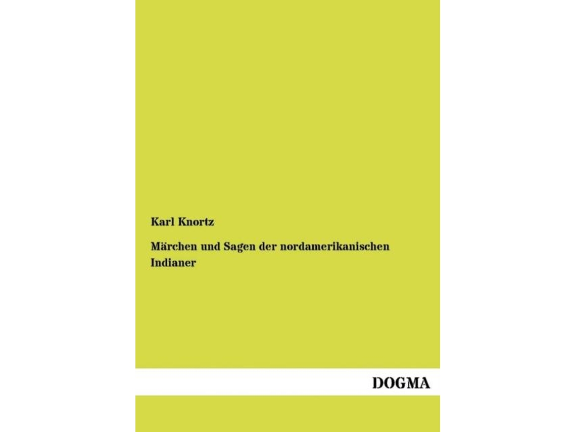 Livro M Rchen Und Sagen Der Nordamerikanischen Indianer De Karl Knortz (inglês)