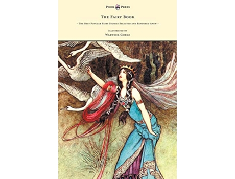 Livro The Fairy Book The Best Popular Fairy Stories Selected and Rendered Anew Illustrated by Warwick Goble de Dinah Craik (Inglês)